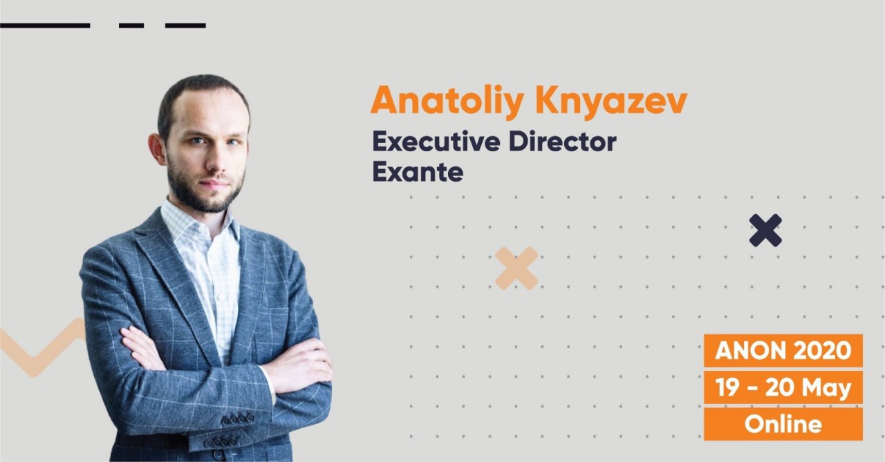Is this a good time to invest in crypto? EXANTE’s Anatoliy Knyazev gives an answer at ANON Summit 2020